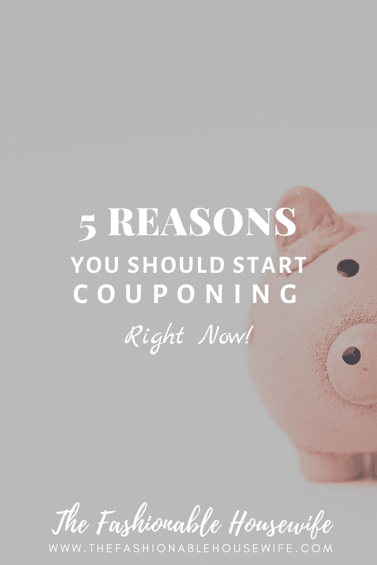 5 Reasons You Should Start Couponing Right NOW!