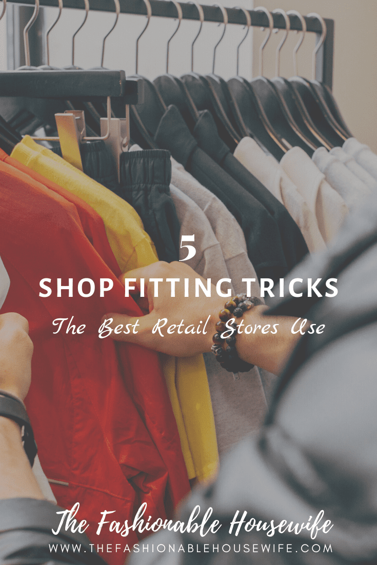 5 Shop Fitting Tricks the Best Retail Stores Use