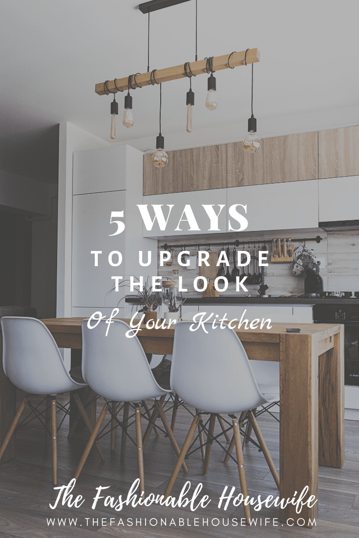 5 Ways to Upgrade the Look of Your Kitchen
