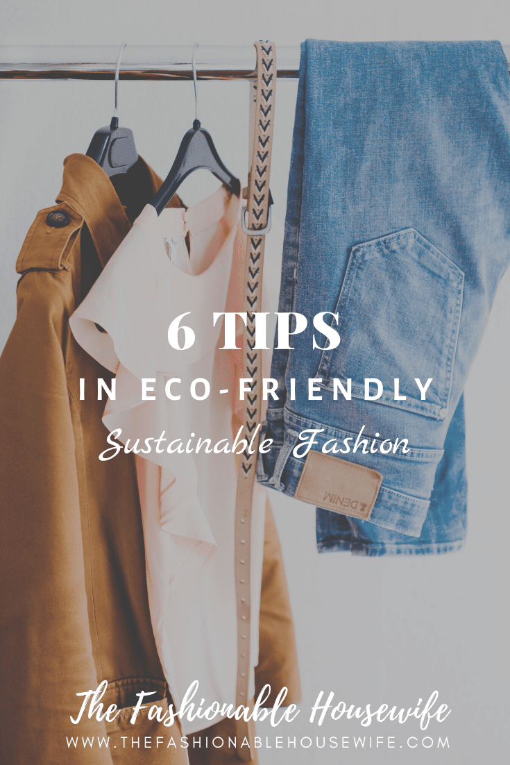 6 Tips in Eco-Friendly Sustainable Fashion
