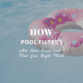 How Pool Filters Are More Important Than You Might Think
