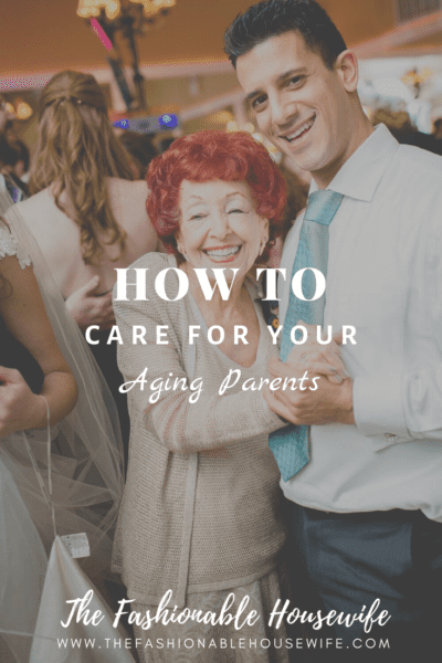 How To Care for Your Aging Parents