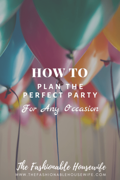 How To Plan the Perfect Party For Any Occasion