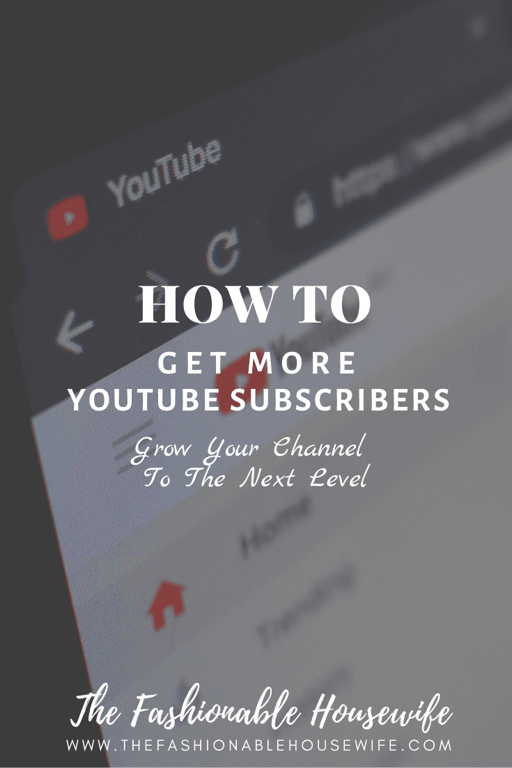 How to Get More YouTube Subscribers: Grow Your Channel to the Next Level