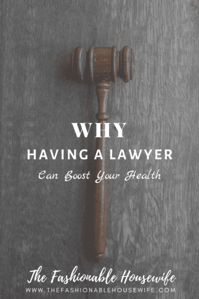 Why Having A Lawyer Can Boost Your Health