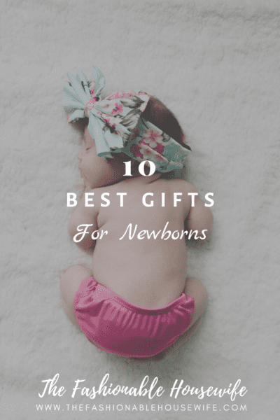 10 Best Gifts for Newborns
