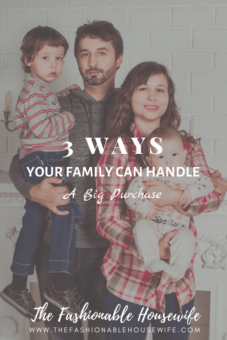 3 Ways Your Family Can Handle a Big Purchase