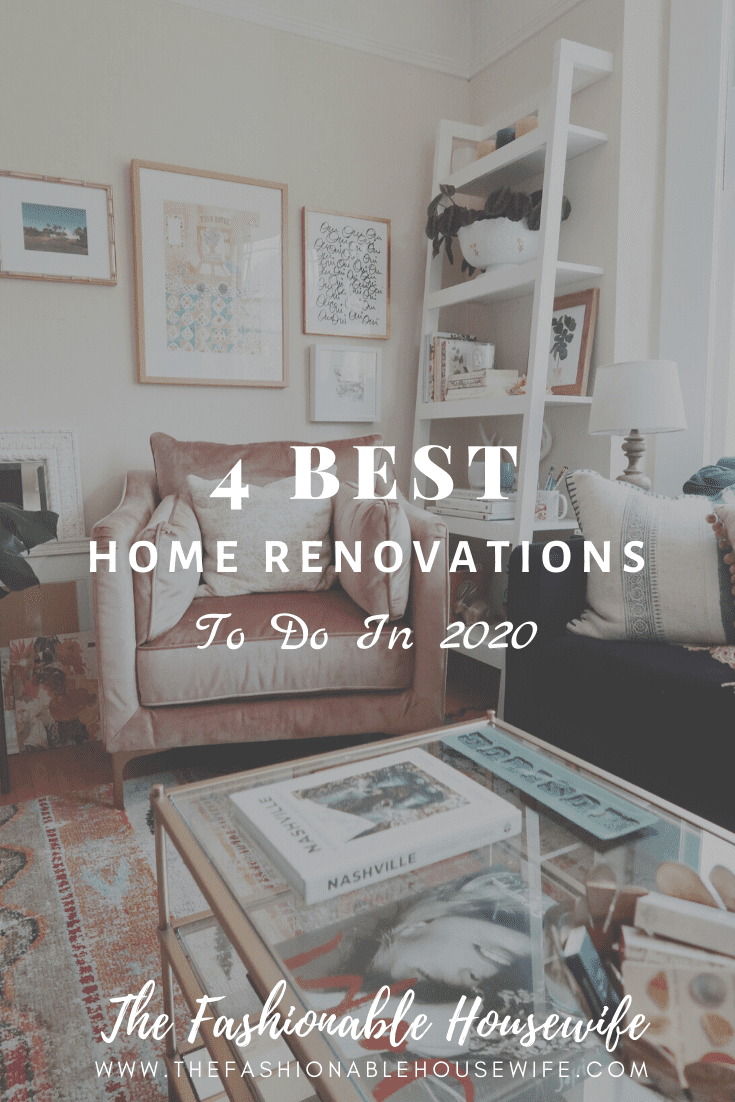 4 Best Home Renovations To Do In 2020