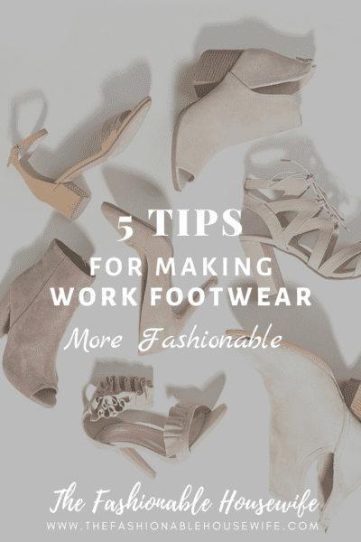 5 Tips For Making Work Footwear More Fashionable