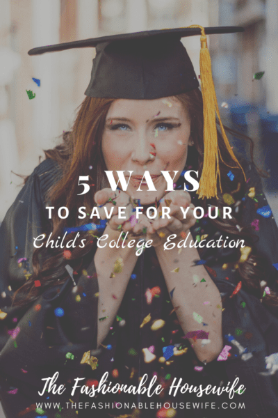 5 Ways to Save for Your Child's College Education