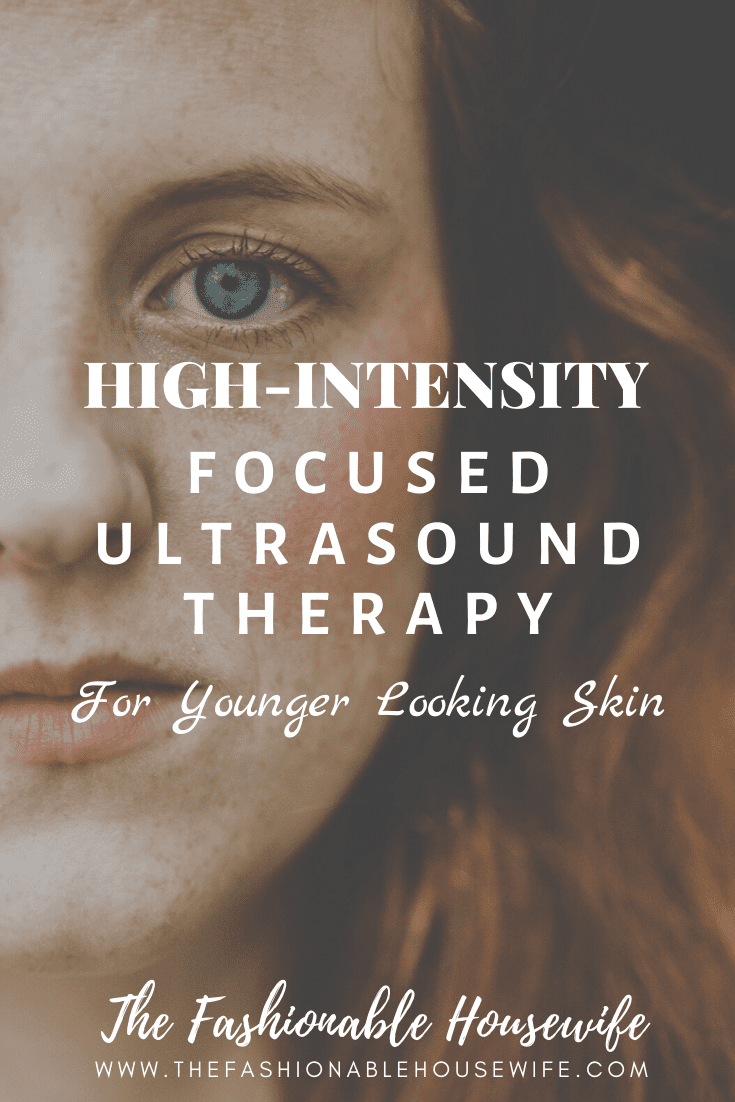 High-Intensity Focused Ultrasound Therapy for Younger Looking Skin