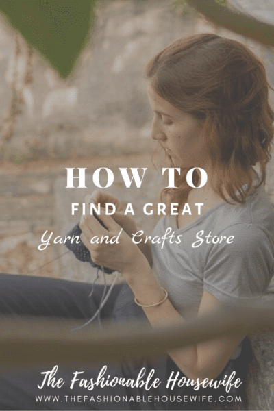 How To Find a Great Yarn and Crafts Store