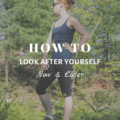 How To Look After Yourself Now And Later