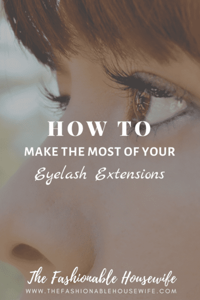 How To Make the Most of Your Eyelash Extensions