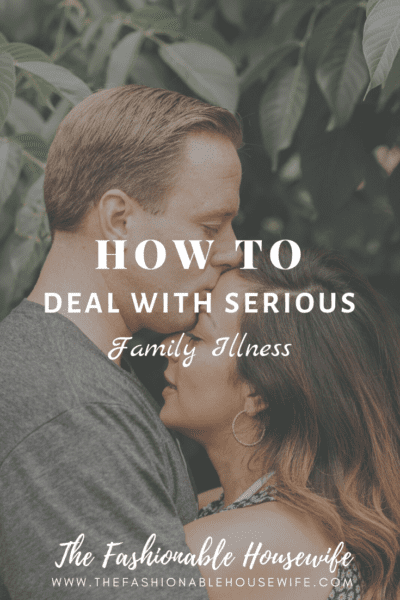 How to Deal with Serious Family Illness