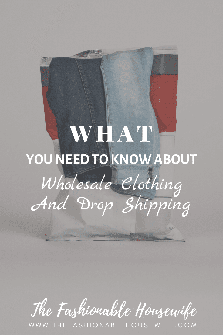 What You Need To Know About Wholesale Clothing And Drop Shipping