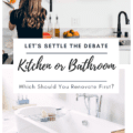 Which Should You Renovate First? Kitchen or Bathroom?