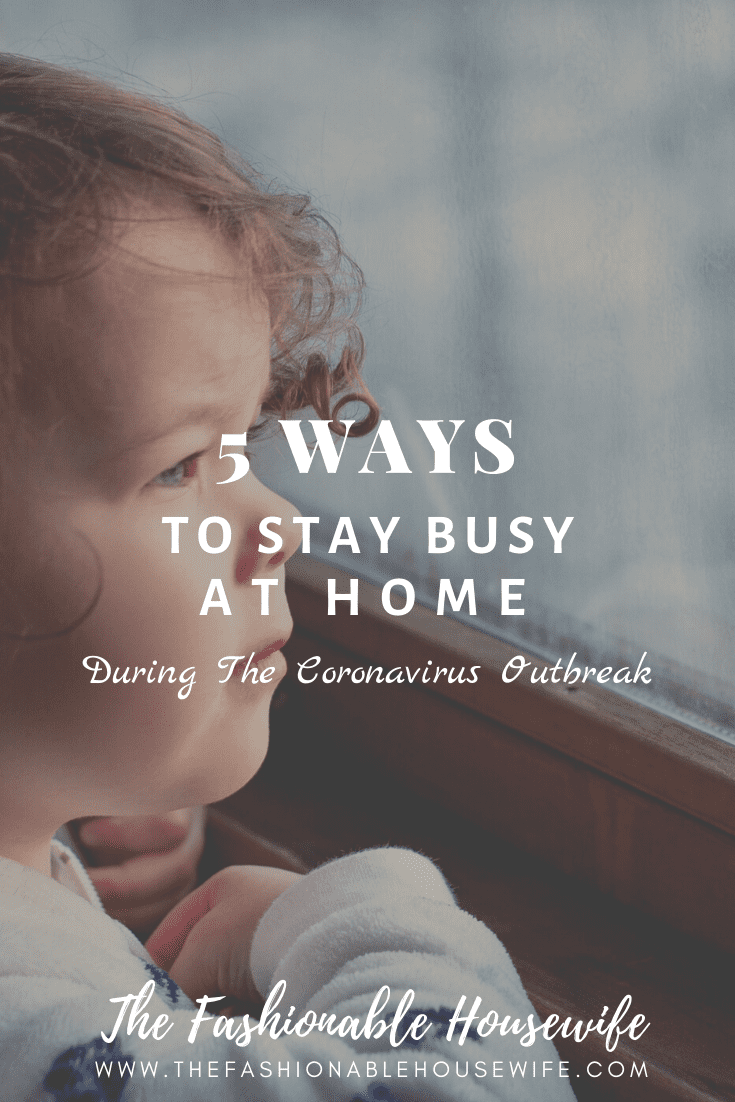 5 Ways To Stay Busy At Home During The Coronavirus Outbreak
