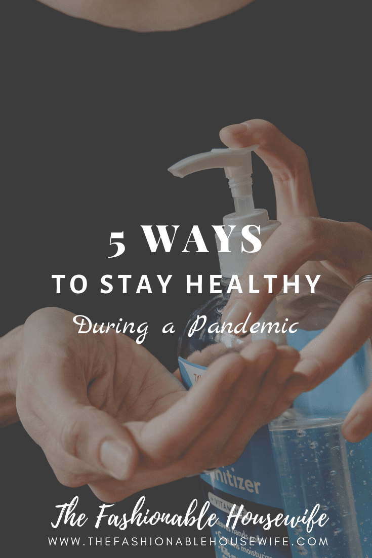 5 Ways to Stay Healthy During a Pandemic