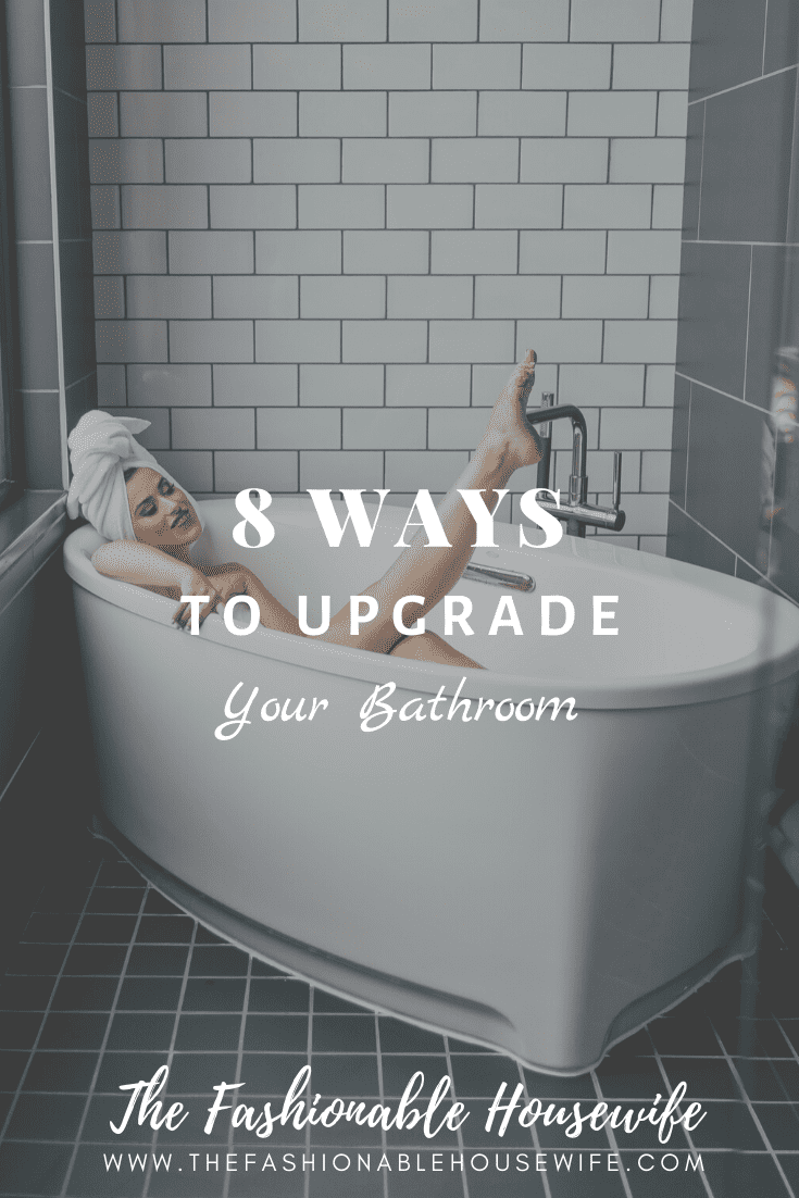 8 Ways to Upgrade Your Bathroom