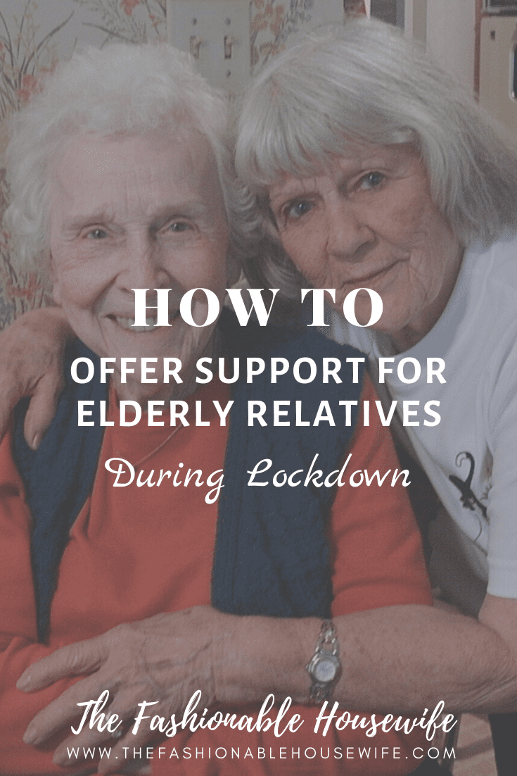 How To Offer Support For Elderly Relatives During Lockdown
