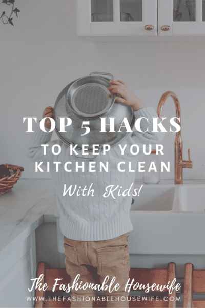 Top 5 Hacks to Keep Your Kitchen Clean