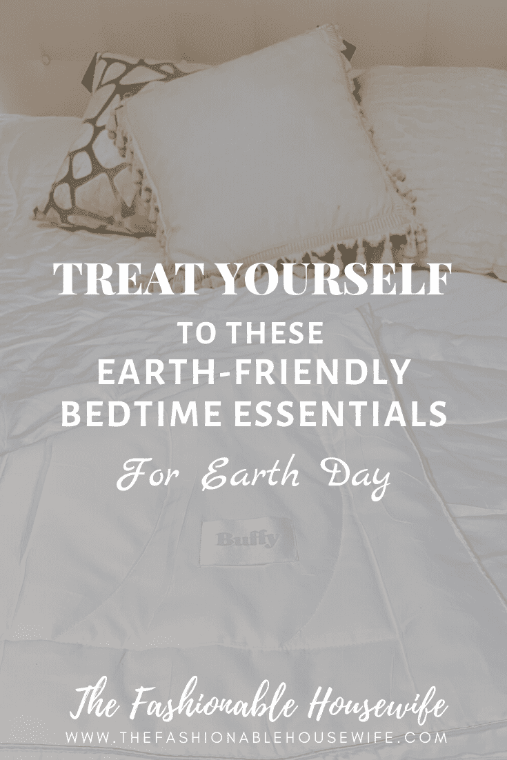 Treat Yourself To These Earth-Friendly Bedtime Essentials For Earth Day