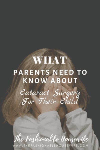 What Parents Need to Know About Cataract Surgery For Their Child