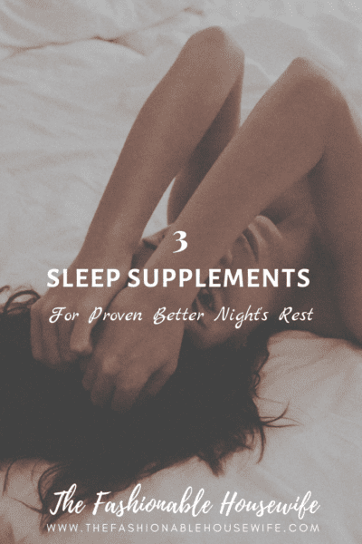 3 Sleep Supplements For Proven Better Night's Rest