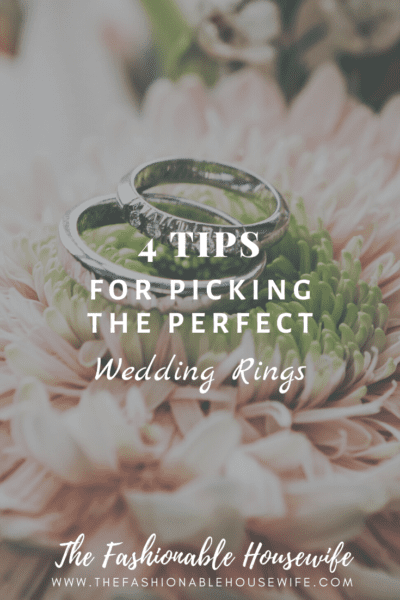 4 Tips For Picking The Perfect Wedding Rings