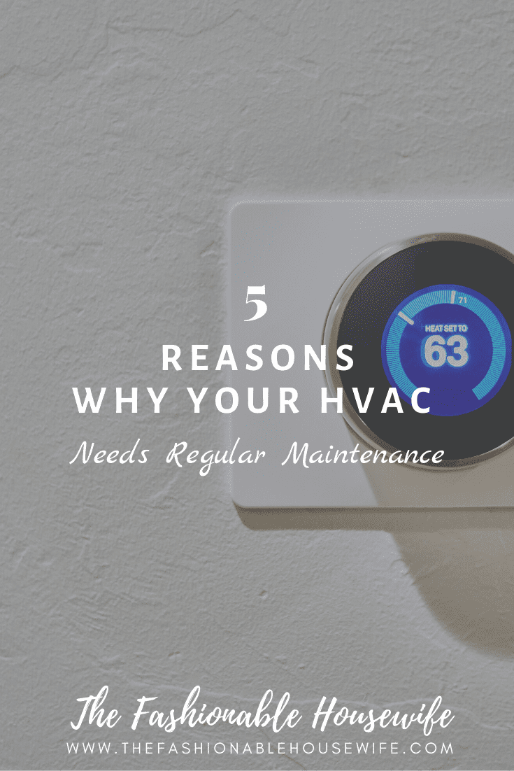 5 Reasons Why Your HVAC Needs Regular Maintenance