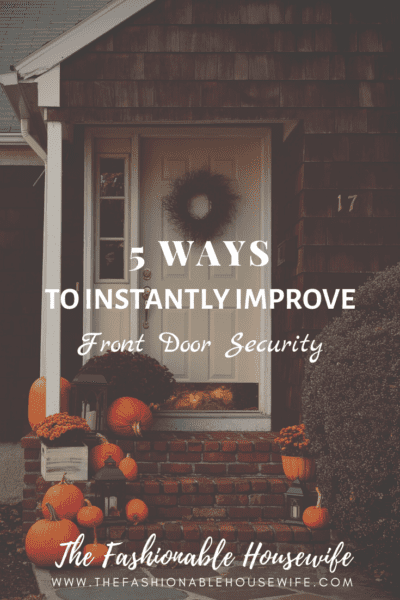 5 Ways to Instantly Improve Front Door Security
