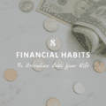 8 Financial Habits to Introduce Into Your Life