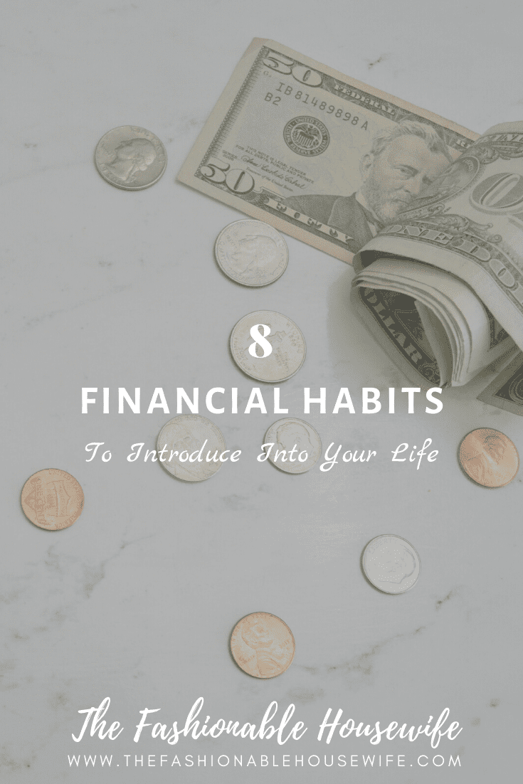 8 Financial Habits to Introduce Into Your Life