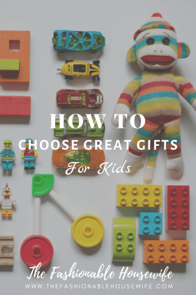 How To Choose Great Gifts For Kids