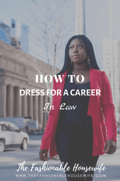 How To Dress For A Career in Law