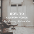 How To Give Your Home a Fresh Mid-Century Modern Look