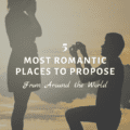 5 Most Romantic Places to Propose from Around the World
