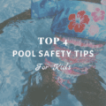 Top 4 Pool Safety Tips For Kids