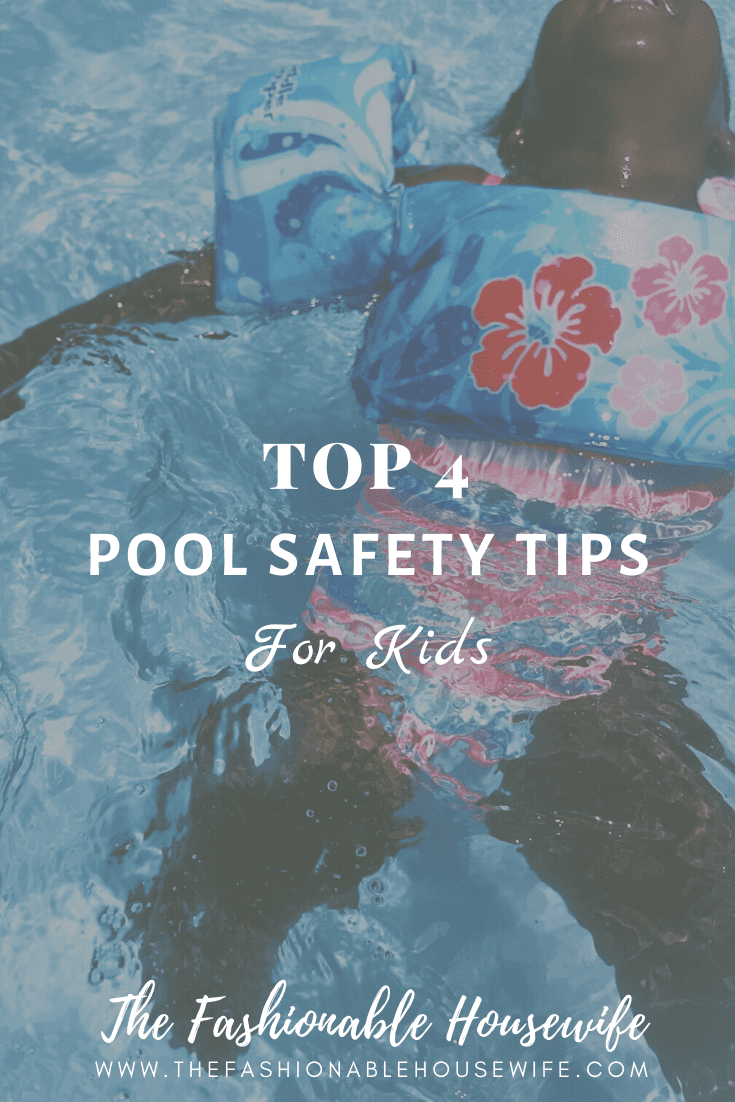 Top 4 Pool Safety Tips For Kids