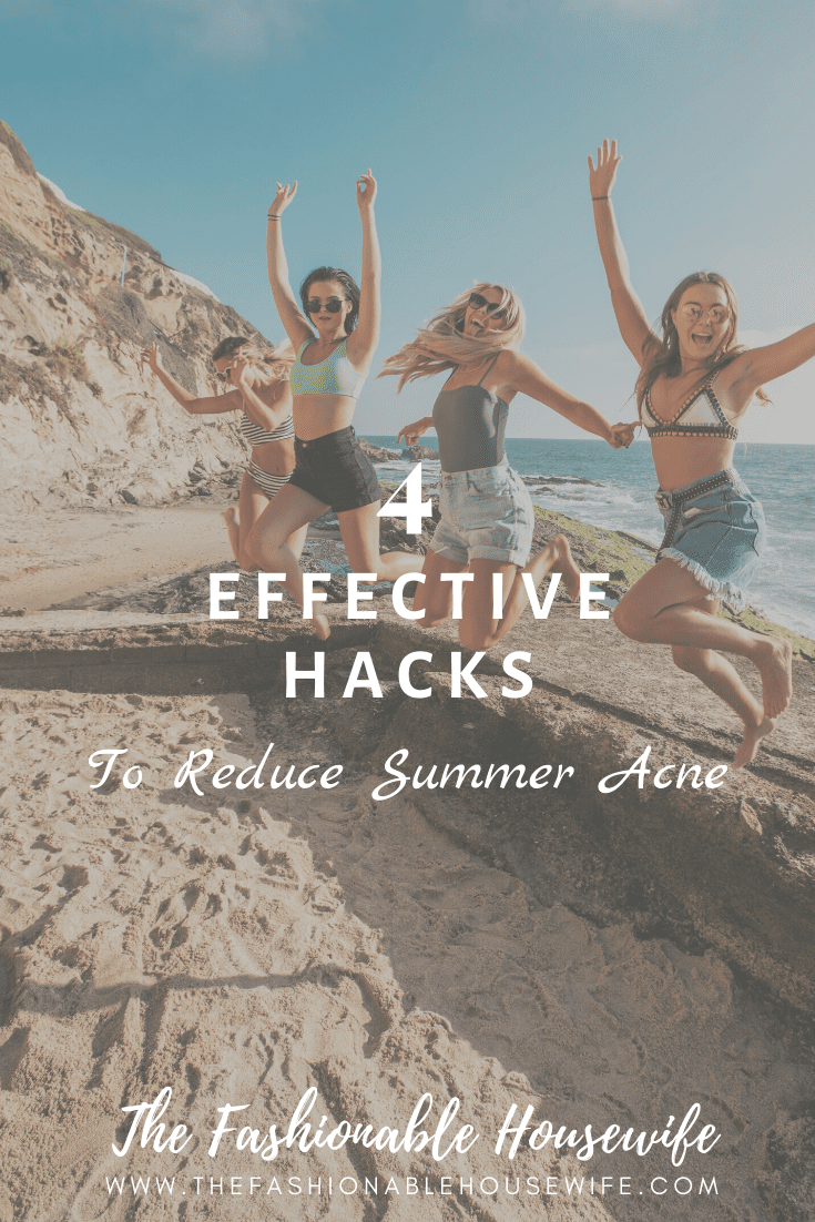 4 Effective Hacks To Reduce Summer Acne