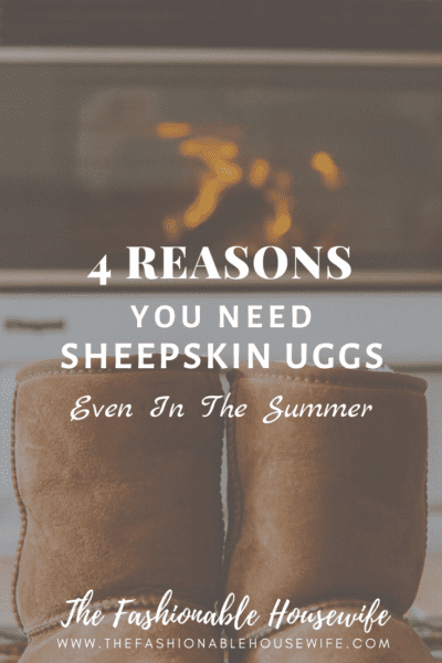 4 Reasons You Need Sheepskin Uggs Even In The Summer