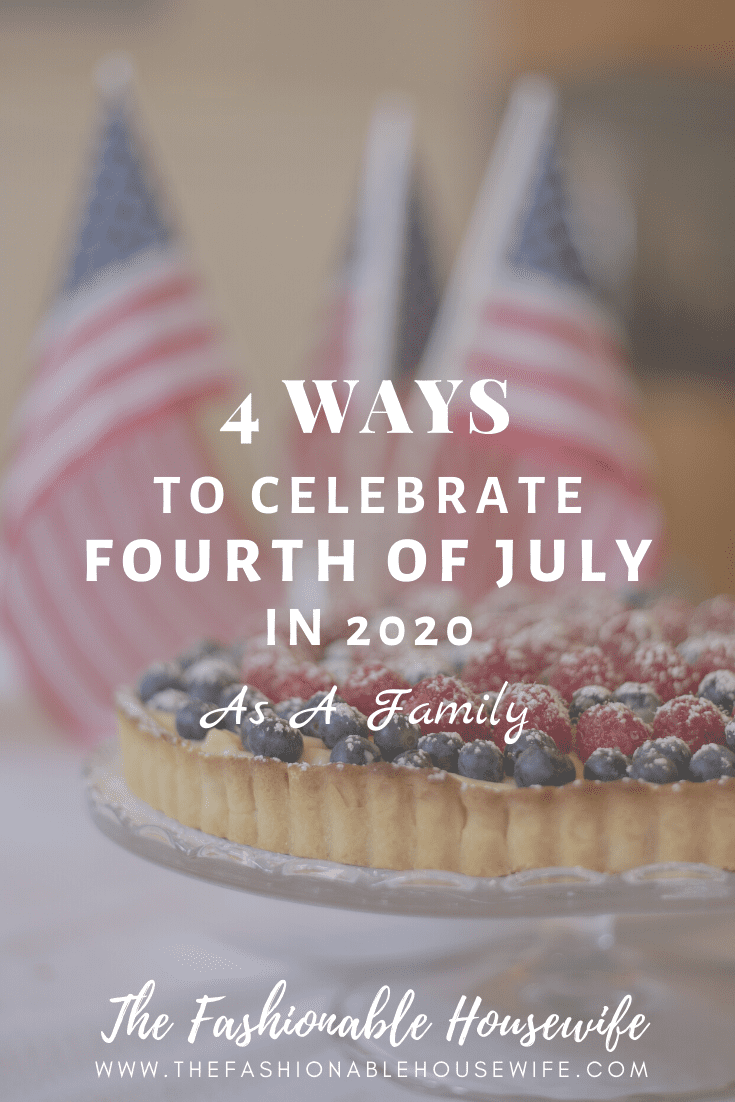 4 Ways to Celebrate Fourth of July in 2020 as a Family