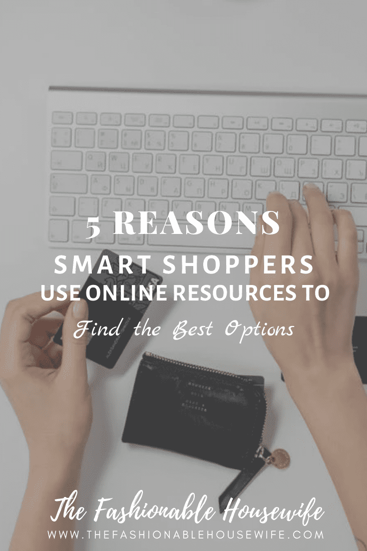 5 Reasons Smart Shoppers Use Online Resources to Find the Best Options
