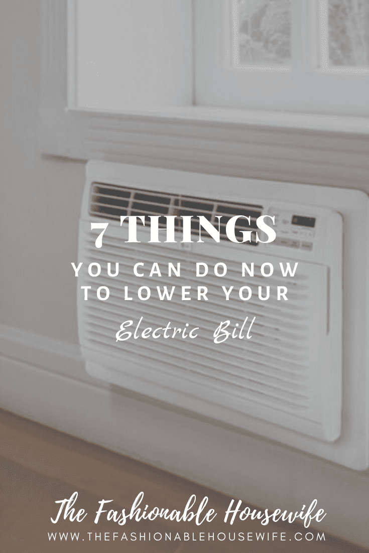 7 Things You Can Do Now to Lower Your Electric Bill