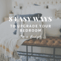 8 Easy Ways to Upgrade Your Bedroom on a Budget