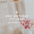 Best Birthday Gift Ideas For Women in 2020