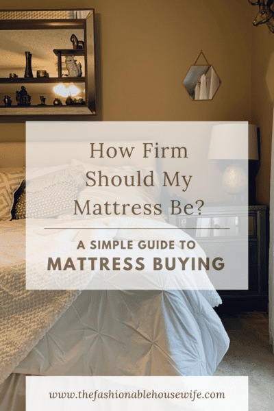 How Firm Should My Mattress Be? A Simple Guide to Mattress Buying