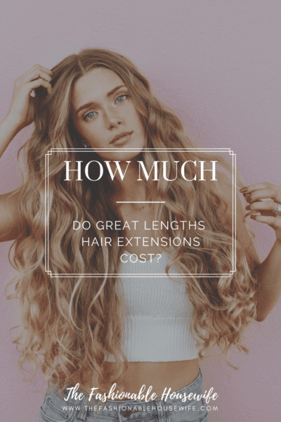How Much Do Great Lengths Hair Extensions Cost?
