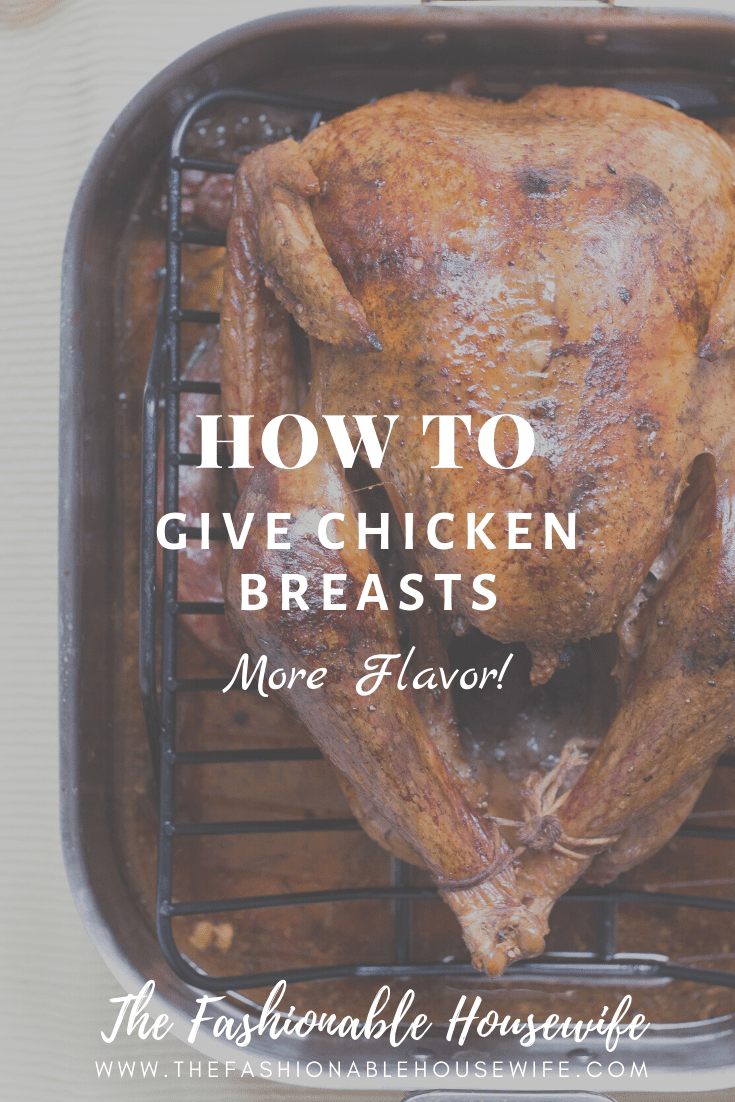 How To Give Chicken Breasts More Flavor!